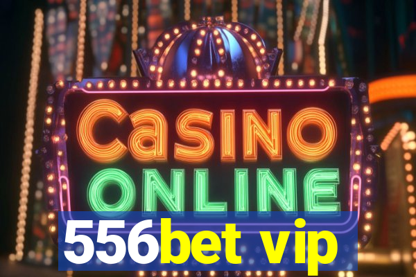 556bet vip